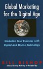 Global Marketing for the Digital Age : Globalize Your Business with Digital and Online Technology N/A 9780006386322 Front Cover