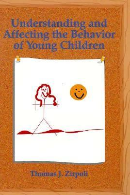 Understanding and Affecting the Behavior of Young Children  1st 1995 9780024317322 Front Cover