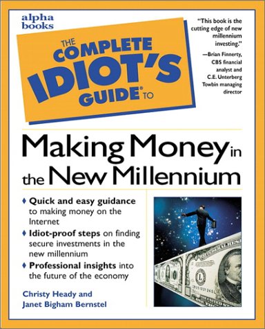 Complete Idiot's Guide to Making Money in the New Millennium   1999 9780028629322 Front Cover
