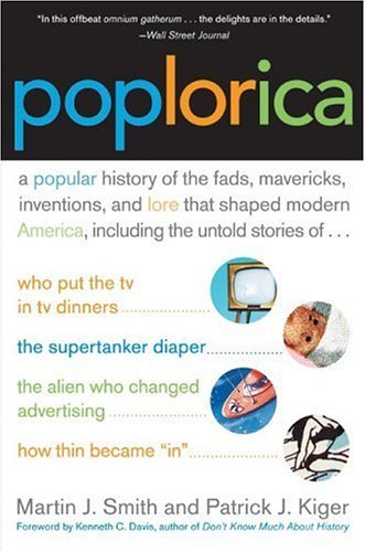 Poplorica A Popular History of the Fads, Mavericks, Inventions, and Lore That Shaped Modern America N/A 9780060535322 Front Cover