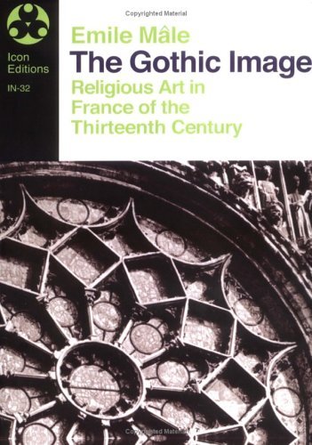 Gothic Image Religious Art in France of the Thirteenth Century  1972 (Reprint) 9780064300322 Front Cover