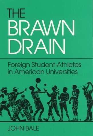 Brawn Drain Foreign Student Athletes in American Universities  1991 9780252017322 Front Cover