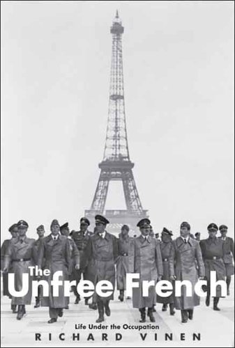 Unfree French Life under the Occupation  2006 9780300121322 Front Cover