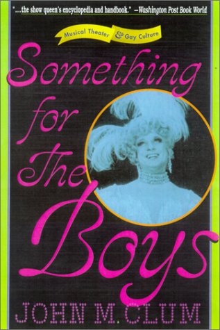 Something for the Boys Musical Theater and Gay Culture  2001 (Revised) 9780312238322 Front Cover