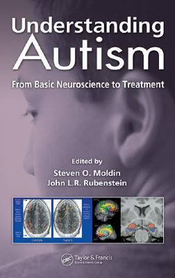 Understanding Autism From Basic Neuroscience to Treatment  2006 9780849327322 Front Cover