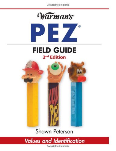Pez - Warman's Field Guide Values and Identification 2nd 2009 9781440202322 Front Cover