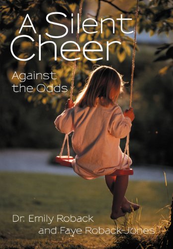 A Silent Cheer: Against the Odds  2012 9781475952322 Front Cover