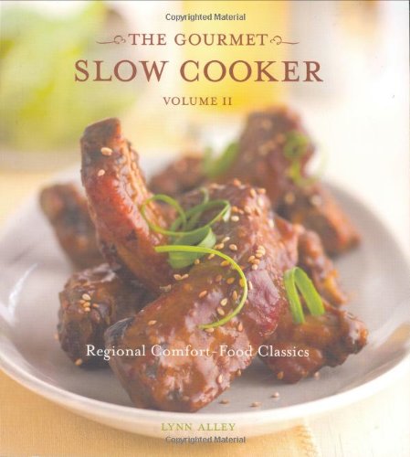 Gourmet Slow Cooker: Volume II Regional Comfort-Food Classics [a Cookbook]  2006 9781580087322 Front Cover