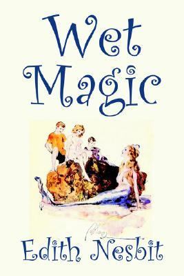 Wet Magic   2006 9781598189322 Front Cover