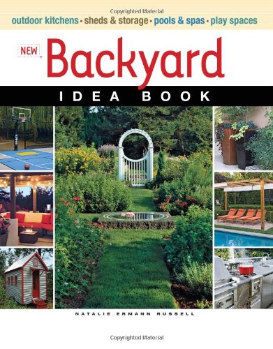 New Backyard Idea Book   2010 9781600851322 Front Cover