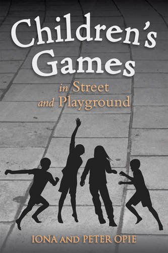 Children's Games in Street and Playground:   2013 9781782500322 Front Cover