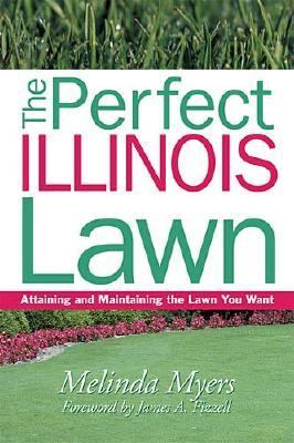 Perfect Illinois Lawn Attaining and Maintaining the Lawn You Want  2003 9781930604322 Front Cover