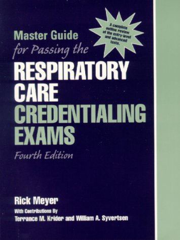 Master Guide for Passing the Respiratory Care Credentialing Exams  4th 2000 9780130138323 Front Cover