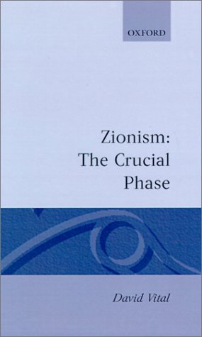 Zionism The Crucial Phase  1987 9780198219323 Front Cover