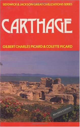 Carthage A Survey of Punic History and Culture from Its Birth to the Final Tragedy  1987 (Revised) 9780283995323 Front Cover