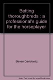 Betting Thoroughbreds : Professional's Guide for the Horseplayer N/A 9780525066323 Front Cover