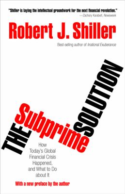 Subprime Solution How Today's Global Financial Crisis Happened, and What to Do about It  2012 (Revised) 9780691156323 Front Cover