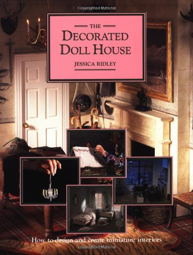 Decorated Doll House : How to Design and Create Miniature Interiors Reprint  9780802112323 Front Cover