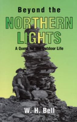 Beyond the Northern Lights A Quest for the Outdoor Life  1980 9780888394323 Front Cover