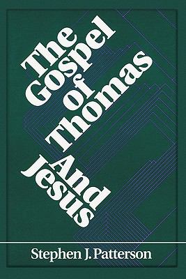 Gospel of Thomas and Jesus Thomas Christianity, Social Radicalism, and the Quest of the Historical Jesus N/A 9780944344323 Front Cover