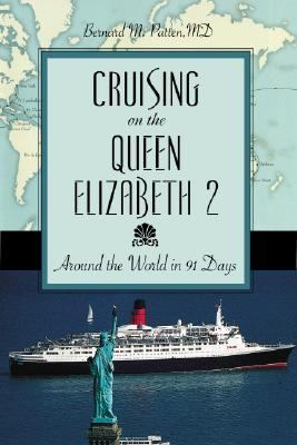 Cruising on the Queen Elizabeth 2 Around the World in 91 Days  2006 9781591024323 Front Cover