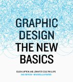 Graphic Design: the New Basics The New Basics (Second Edition, Revised and Expanded) 2nd 2015 (Revised) 9781616893323 Front Cover