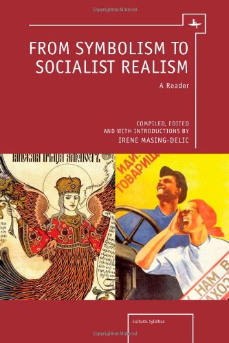 From Symbolism to Socialist Realism A Reader  2012 9781618112323 Front Cover
