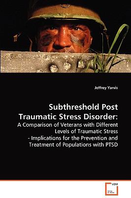 Subthreshold Post Traumatic Stress Disorder:   2008 9783639083323 Front Cover