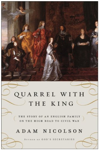 Quarrel with the King The Story of an English Family on the High Road to Civil War N/A 9780061154324 Front Cover