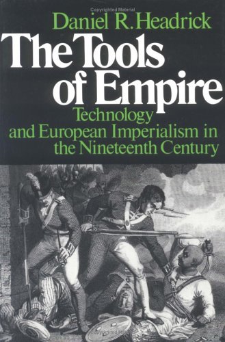 Tools of Empire Technology and European Imperialism in the Nineteenth Century  1981 9780195028324 Front Cover