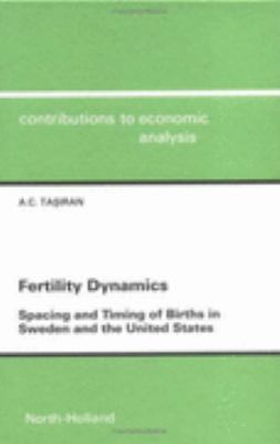 Fertility Dynamics Spacing and Timing of Births in Sweden and the United States  1995 9780444821324 Front Cover