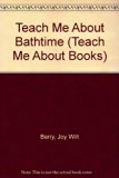 Teach Me about Bathtime : A Special Times Book N/A 9780516021324 Front Cover