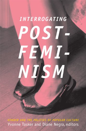 Interrogating Postfeminism Gender and the Politics of Popular Culture  2007 9780822340324 Front Cover
