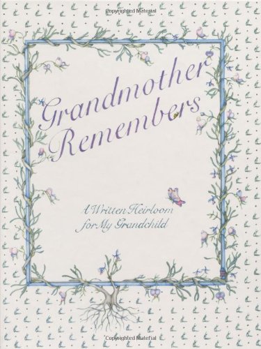 Grandmother Remembers A Written Heirloom for My Grandchild  1983 9780941434324 Front Cover