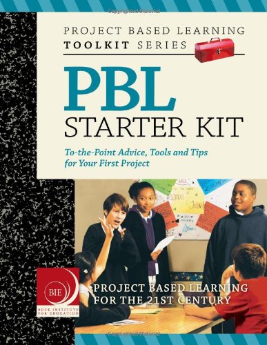 PBL Starter Kit : To-the-Point Advice, Tools and Tips for Your First Project N/A 9780974034324 Front Cover