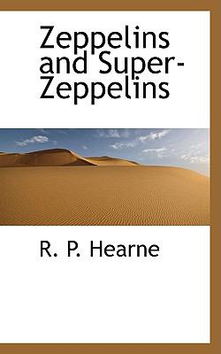 Zeppelins and Super-Zeppelins  2009 9781103554324 Front Cover