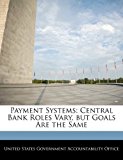 Payment Systems Central Bank Roles Vary, but Goals Are the Same N/A 9781240679324 Front Cover