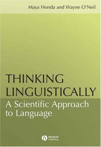 Thinking Linguistically A Scientific Approach to Language  2007 9781405108324 Front Cover
