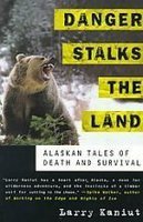 Danger Stalks the Land: Alaskan Tales of Death and Survival  2008 9781439503324 Front Cover