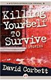 Killing Yourself to Survive Stories N/A 9781453264324 Front Cover