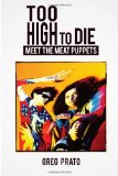 Too High to Die: Meet the Meat Puppets  N/A 9781493752324 Front Cover