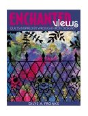 Enchanted Views Quilts Inspired by Wrought-Iron Designs  2002 9781571201324 Front Cover