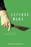Lettuce Wars   2013 9781583673324 Front Cover