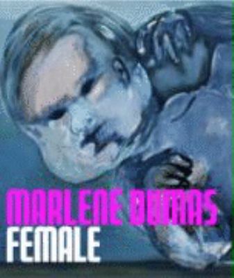 Marlene Dumas: Female   2006 9783936859324 Front Cover