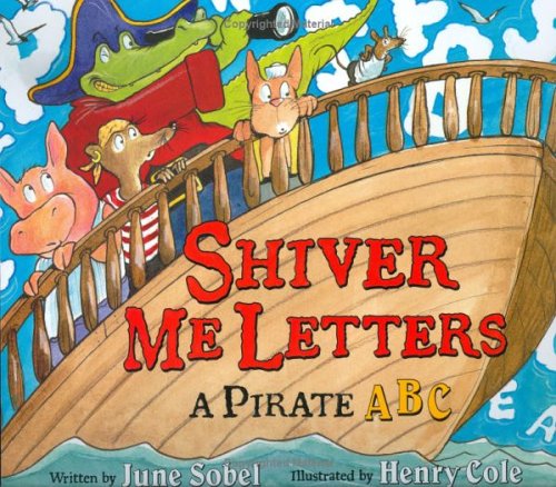 Shiver Me Letters A Pirate ABC  2006 9780152167325 Front Cover