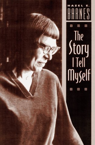 Story I Tell Myself A Venture in Existentialist Autobiography  1997 9780226037325 Front Cover