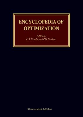 Encyclopedia of Optimization   2001 9780306483325 Front Cover