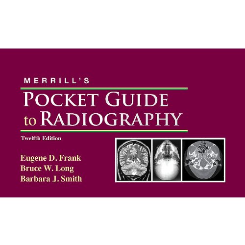 Merrill's Pocket Guide to Radiography  12th 2012 9780323073325 Front Cover