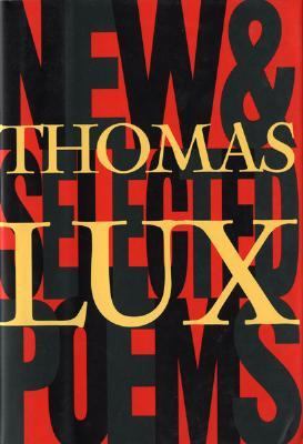 New and Selected Poems of Thomas Lux 1975-1995  1997 (Teachers Edition, Instructors Manual, etc.) 9780395858325 Front Cover