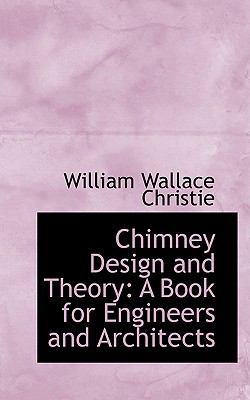Chimney Design and Theory : A Book for Engineers and Architects  2008 9780554701325 Front Cover